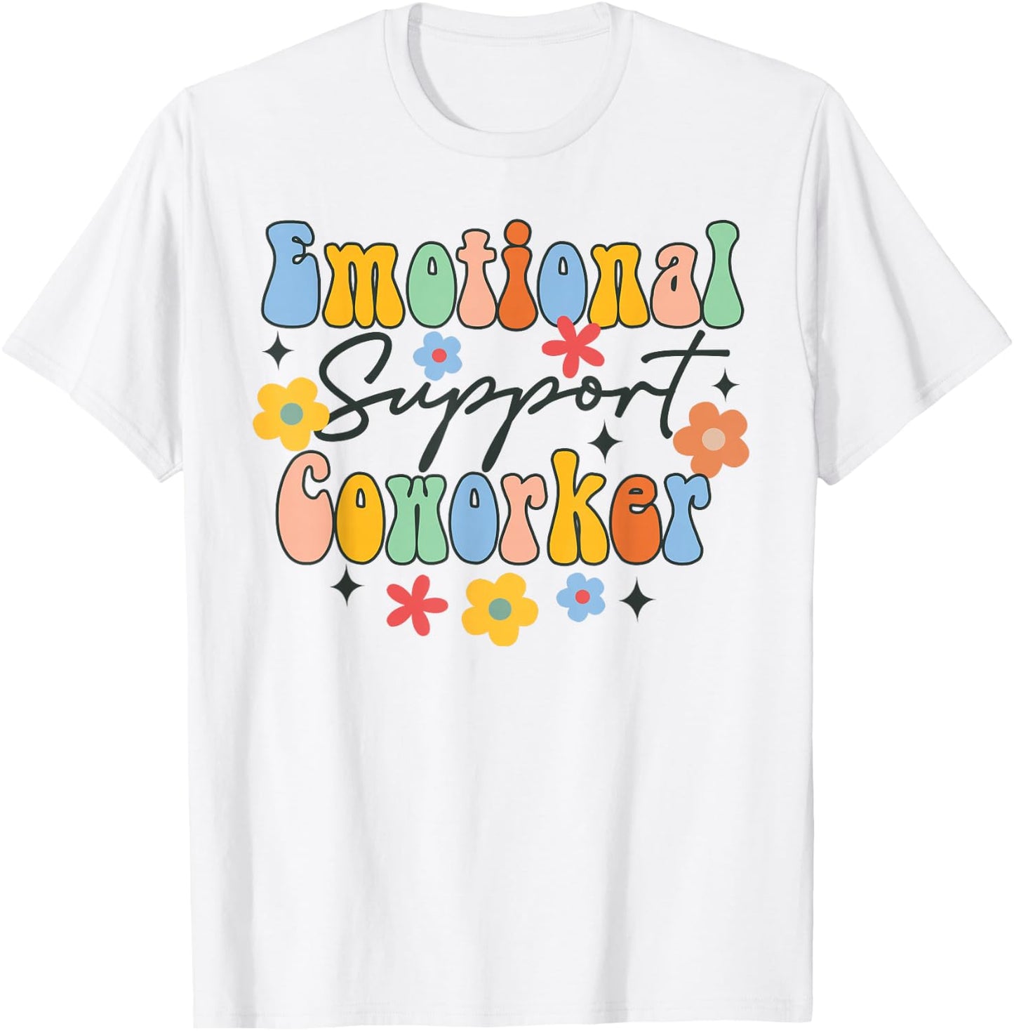 Emotional Support Coworker Colleague Friends BFF Groovy T-Shirt - T-Shirt | White