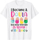 Doula Birth Worker I Became A Doula Because Your Life Is T-Shirt - T-Shirt | White