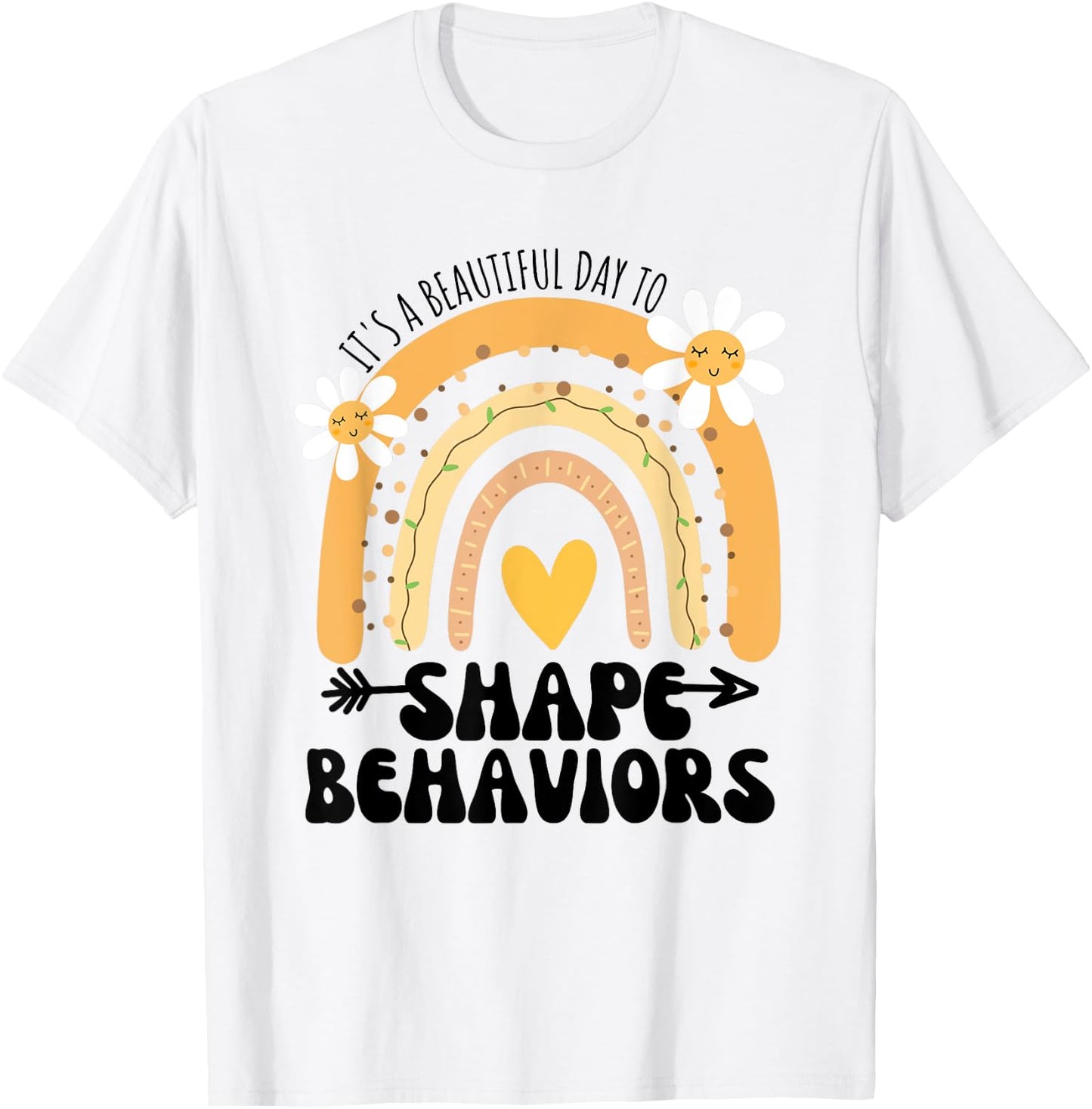 Cute Rainbow It's A Beautiful Day To Shape Behaviors T-Shirt - T-Shirt | White