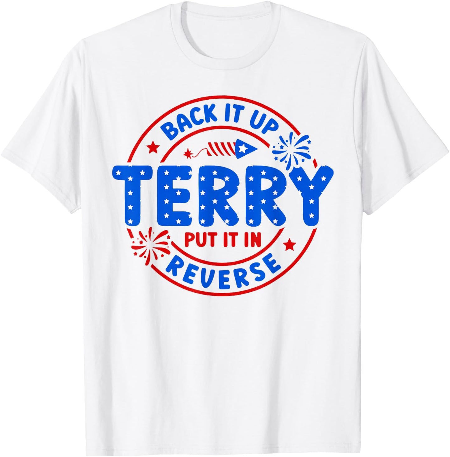 Back It Up Terry Put It in Reverse T-Shirt - T-Shirt | White