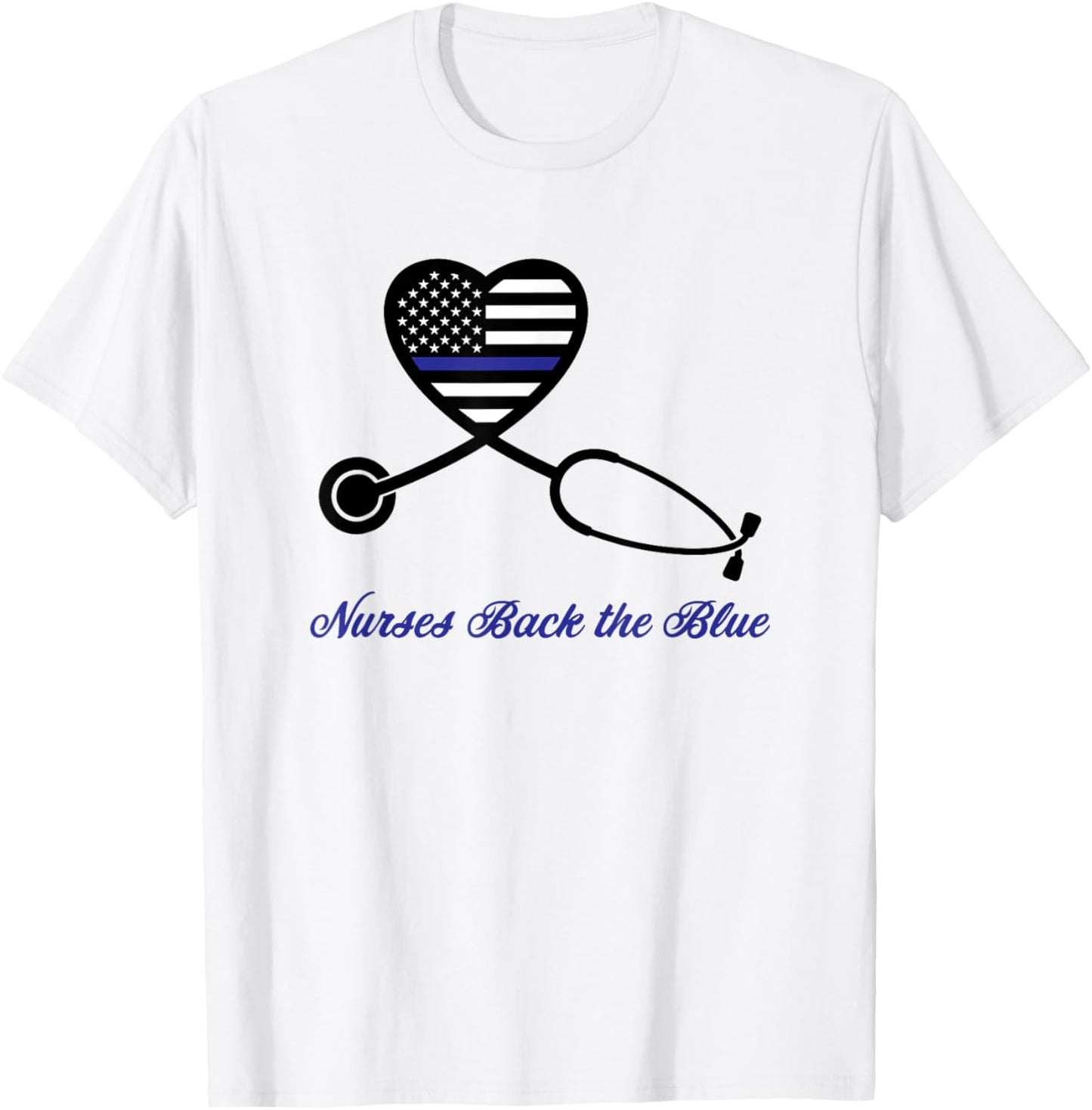 Thin Blue Line Nurses Back the Blue Nursing Stethoscope Cop T-Shirt - T-Shirt | White