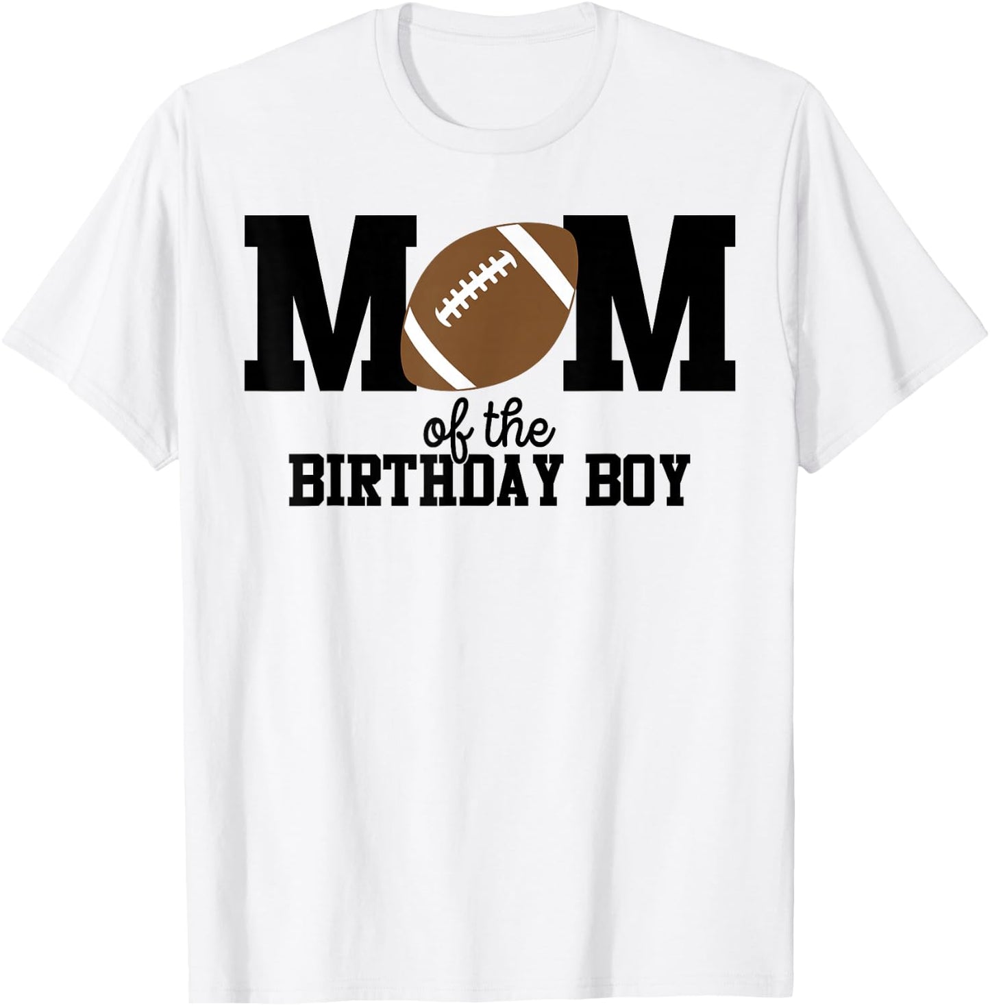 Mom of The Birthday Boy Football Lover First Birthday Party T-Shirt - T-Shirt | White