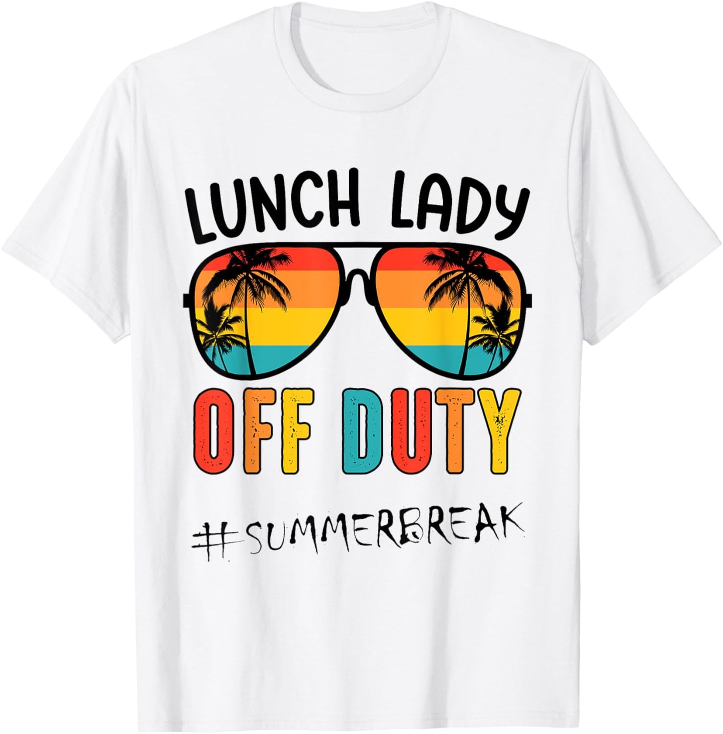 Lunch Lady Off Duty Last Day Of School Summer T-Shirt - T-Shirt | White