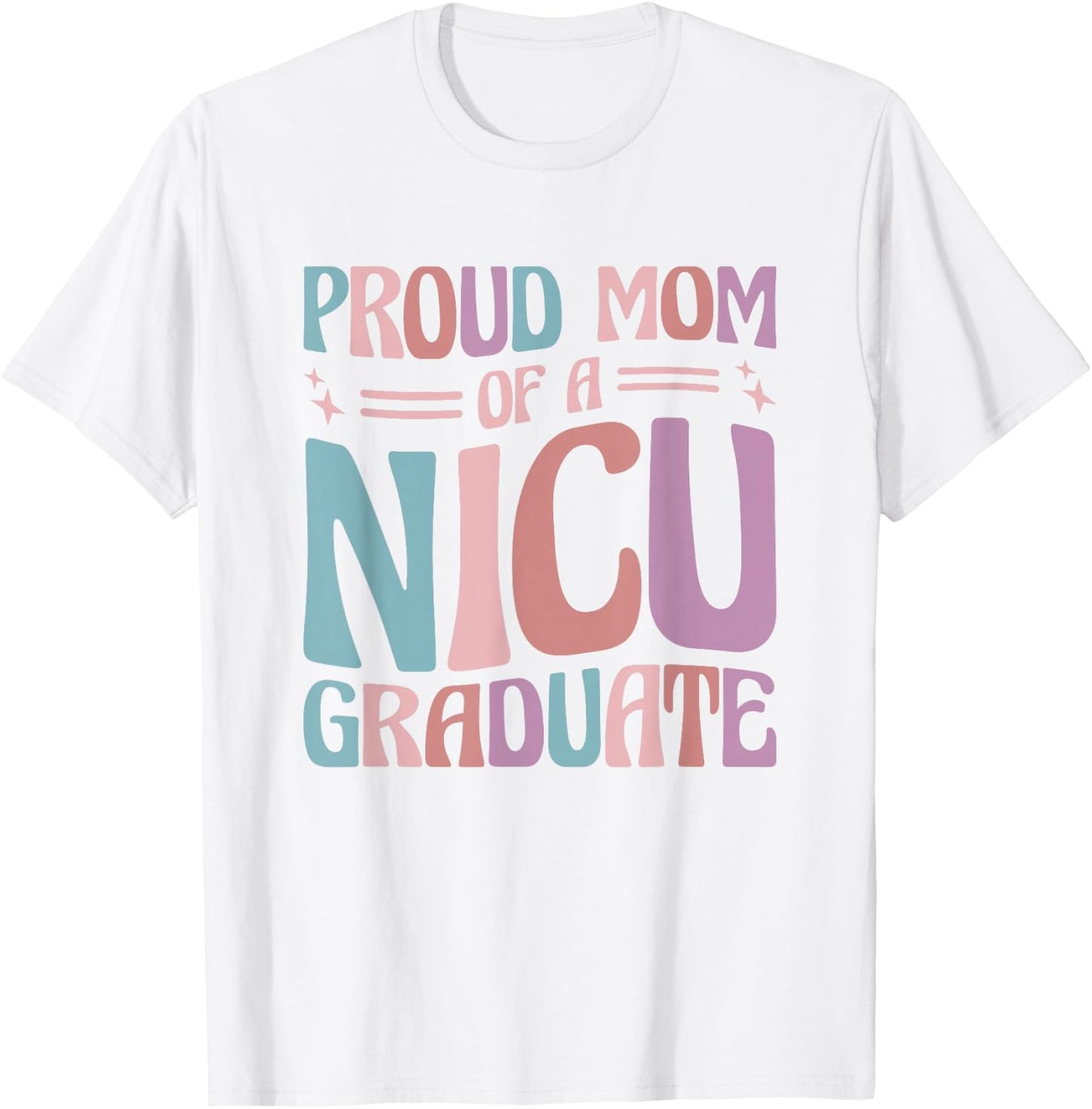 Proud Mom Of A NICU Graduate Prematurity Awareness T-Shirt - T-Shirt | White