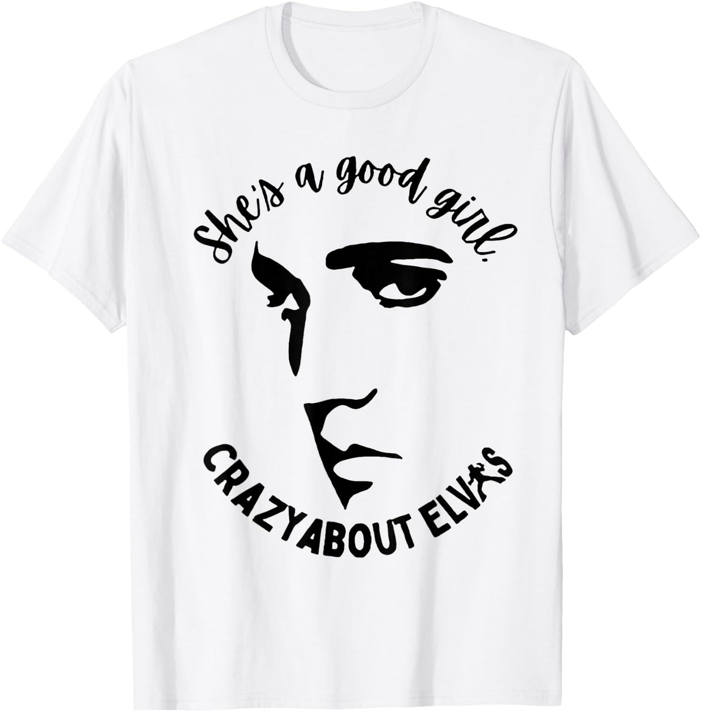 She is A Good Girl Crazy About King of Rock Roll T-Shirt - T-Shirt | White