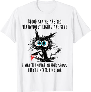 Cat Blood Stains Are Red Ultraviolet Lights Men Women T-Shirt - T-Shirt | White