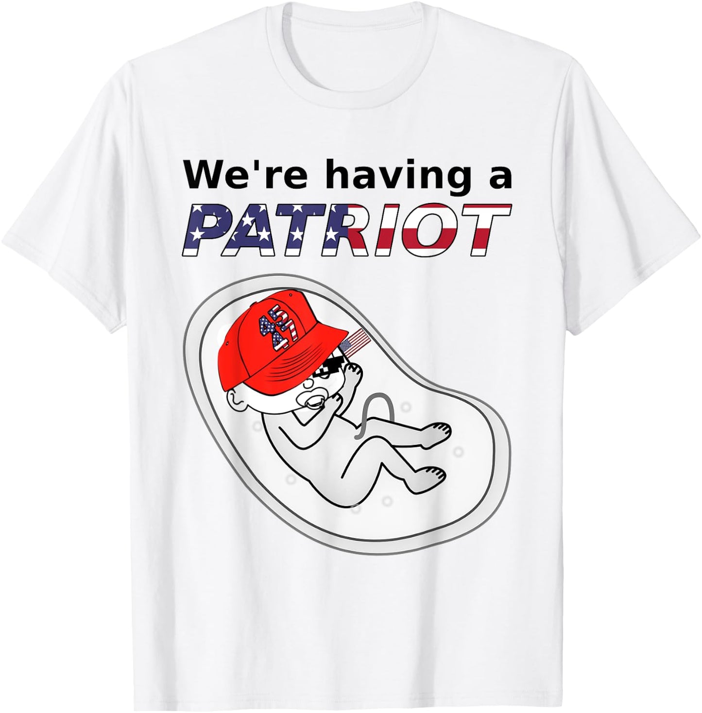 Funny Pregnancy Announcement We're Having A Patriot 45 47 T-Shirt - T-Shirt | White