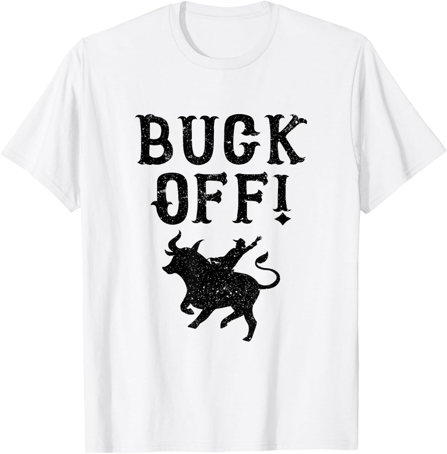 Cowboy Texas Rodeo Buck Off T-Shirt - T-Shirt | White