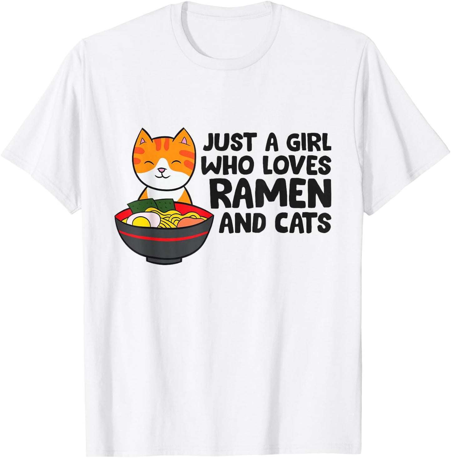 Just a Girl Who Loves Ramen And Cats T-Shirt - T-Shirt | White