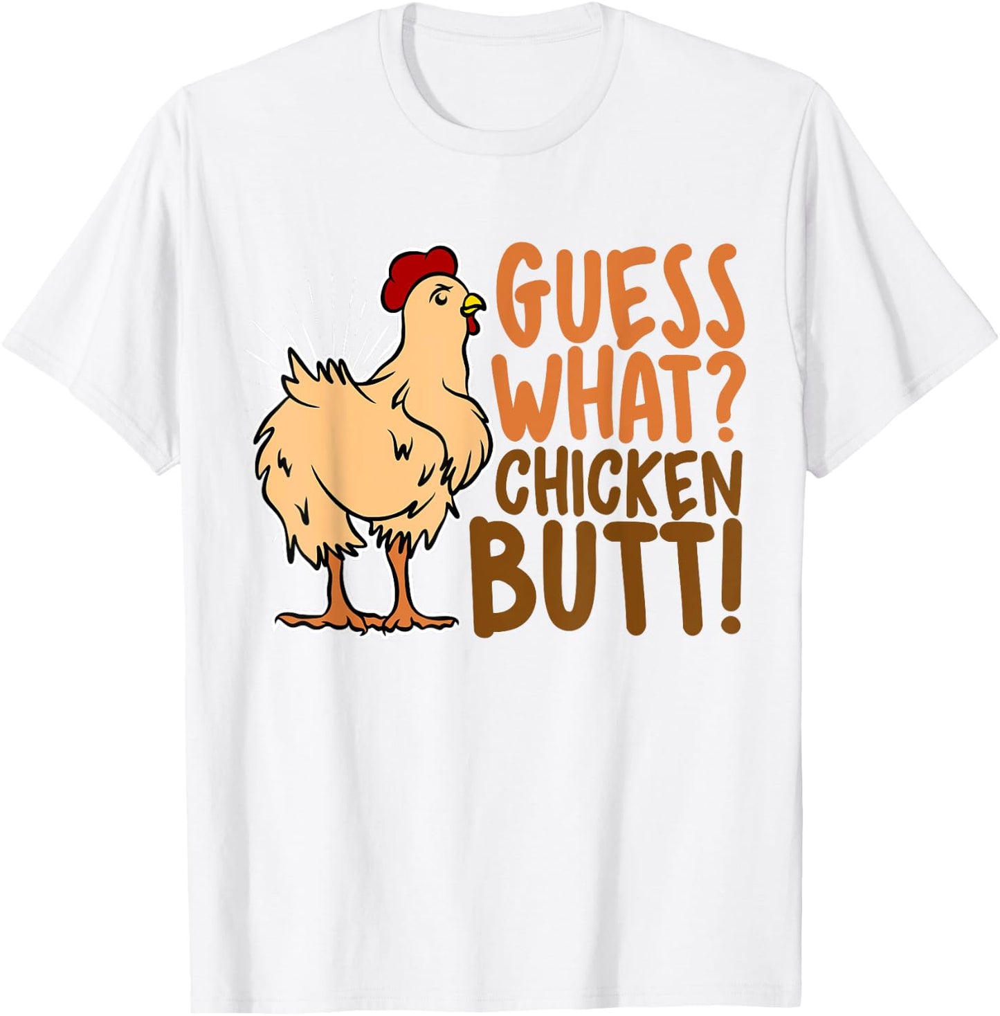 Guess What Chicken Butt, Funny Farm Animal Lover, Chicks T-Shirt - T-Shirt | White