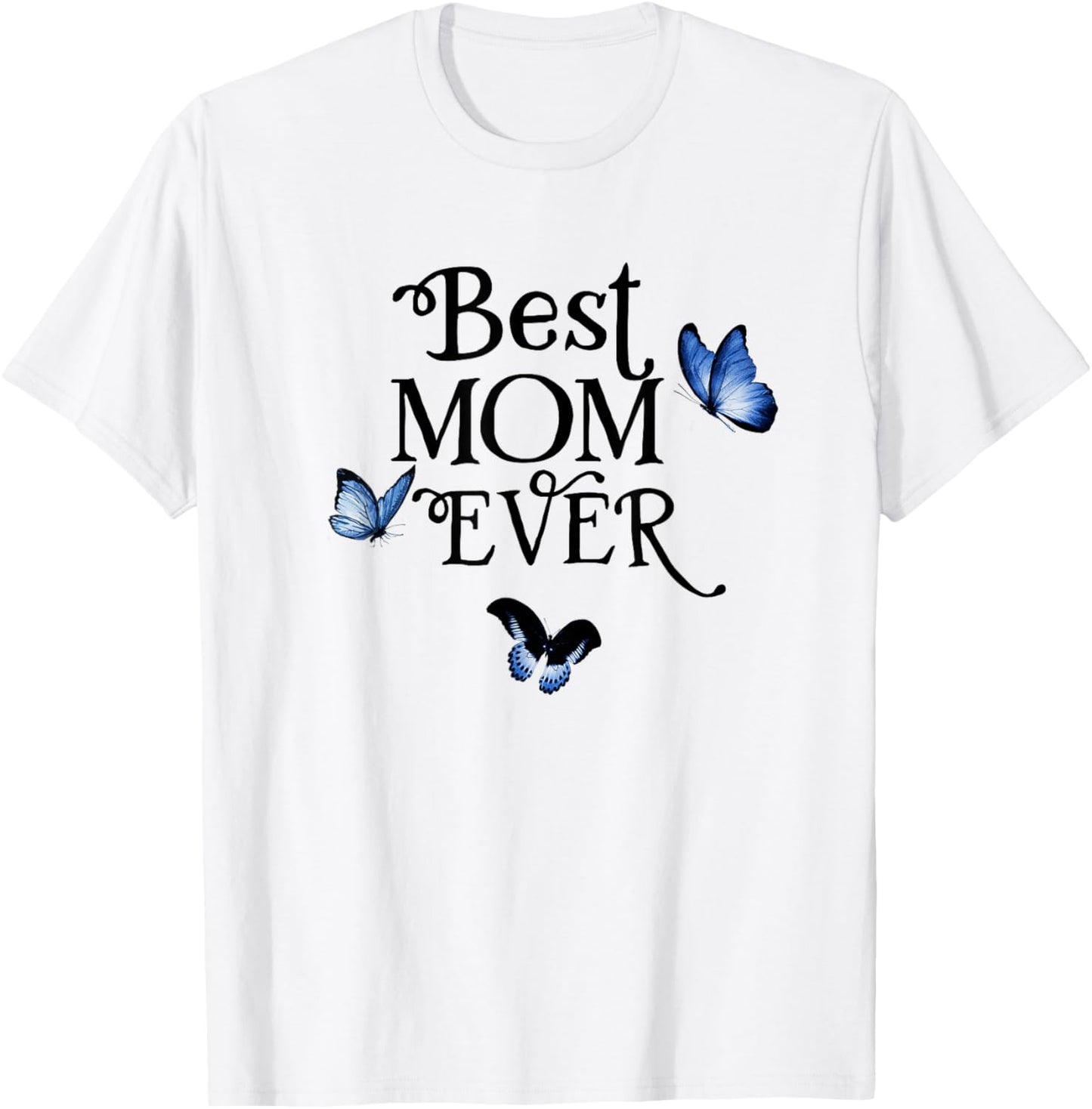 Pretty Best Mom Ever from Daughter Son Love on Mother's Day T-Shirt - T-Shirt | White