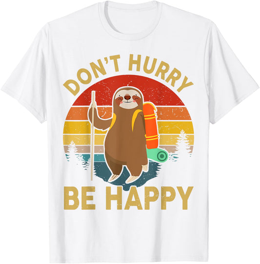 Funny Dont Hurry Be Happy Men Women Kids Sloth Hiking T-Shirt - T-Shirt | White
