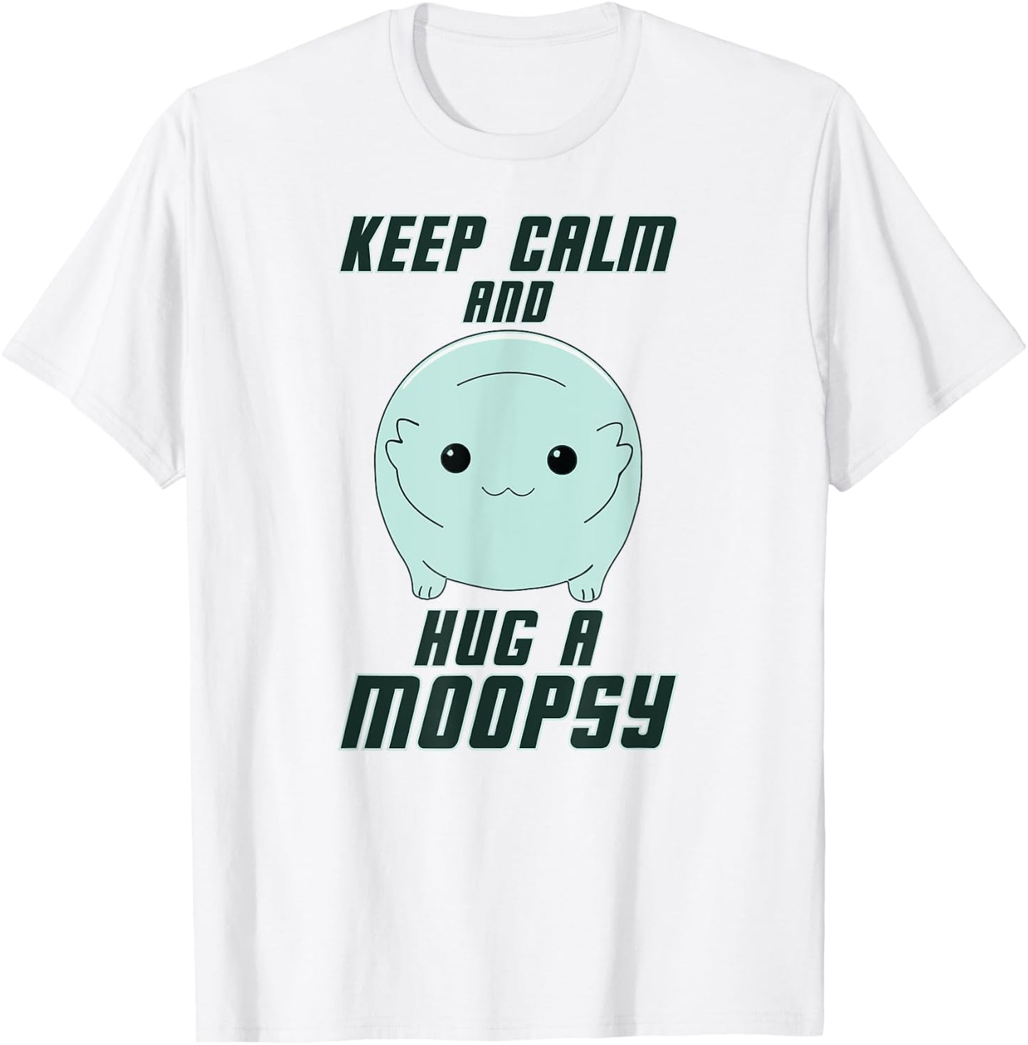 Keep Calm and Hug a Moopsy (Dark Text) T-Shirt - T-Shirt | White