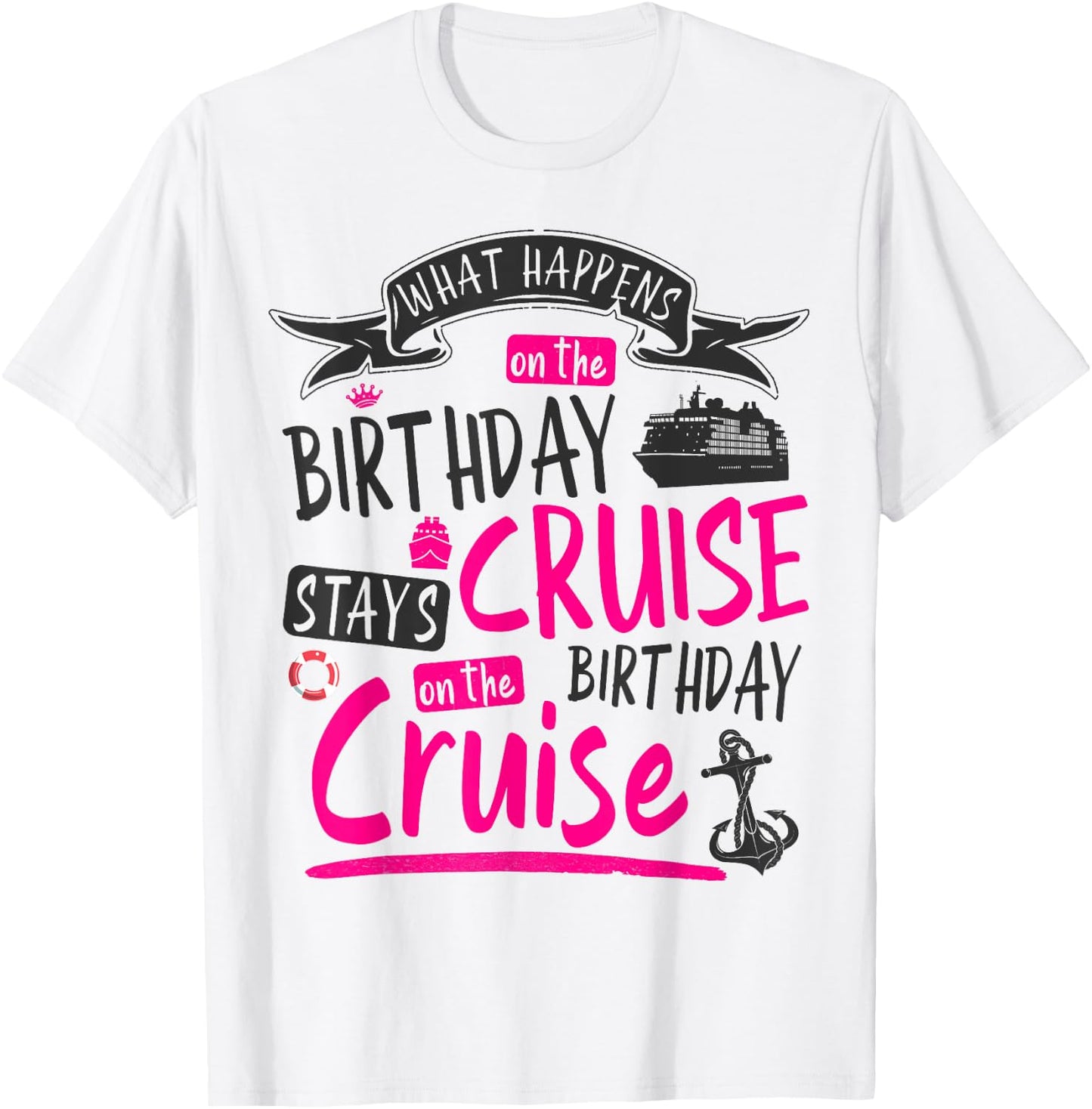 My Birthday Cruise Idea & Funny Cruise Ship T-Shirt - T-Shirt | White