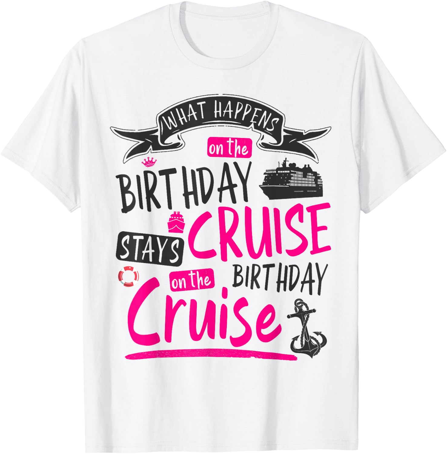 My Birthday Cruise Idea & Funny Cruise Ship T-Shirt - T-Shirt | White