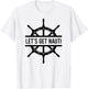 Let's Get Nauti T-Shirt - T-Shirt | White