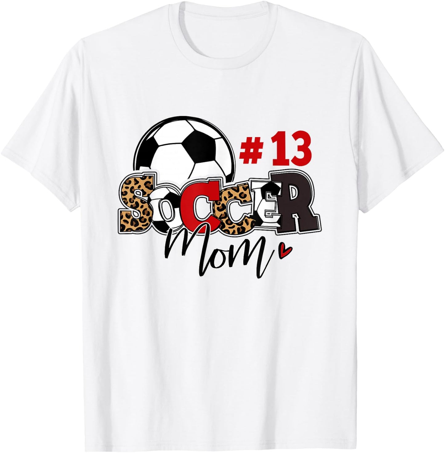 Soccer Mom 13 Custom Number Mothers Day Soccer Lover T-Shirt - T-Shirt | White