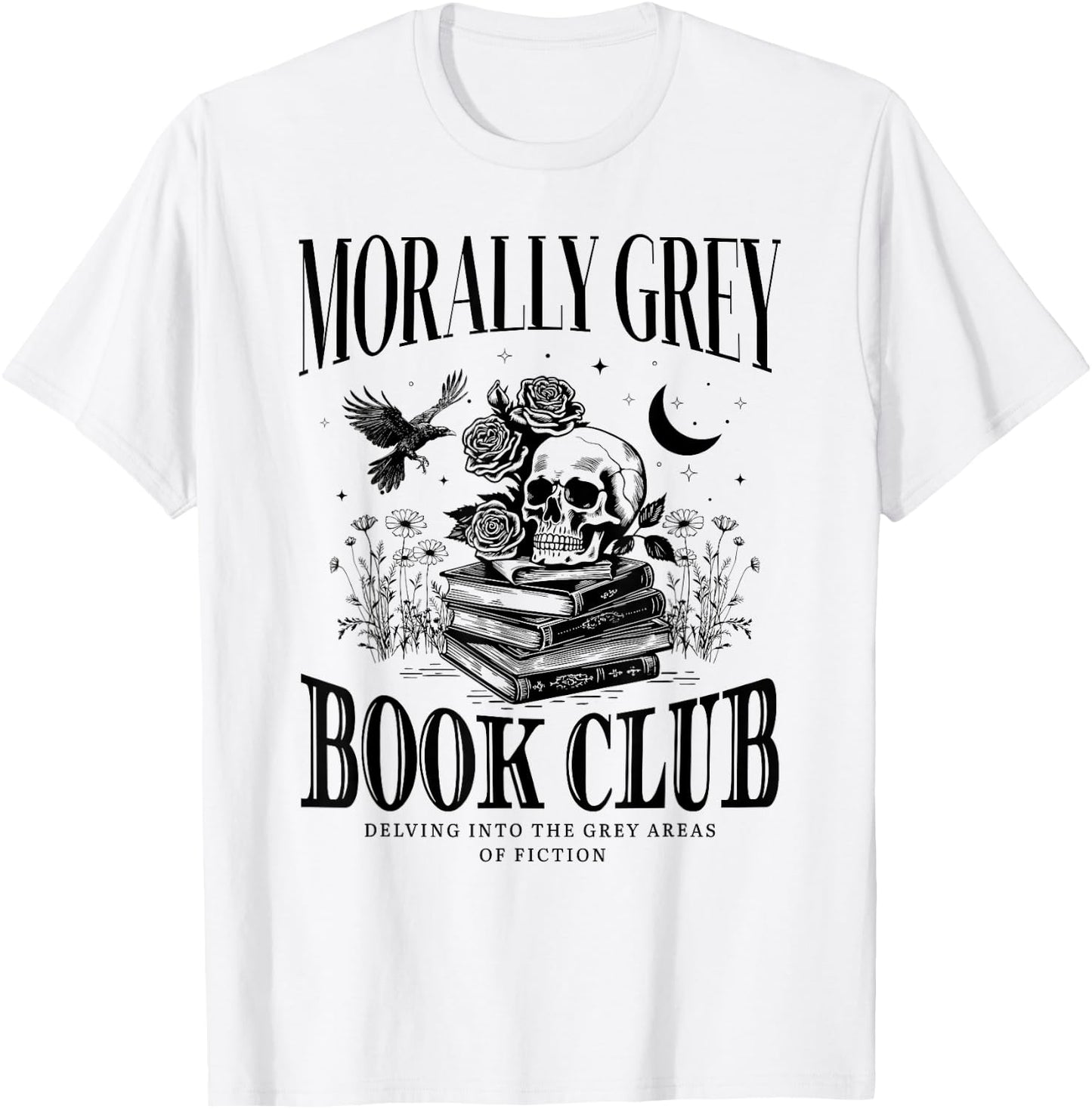 Morally Grey Book Club Skeleton Funny Books Lover Bookworm T-Shirt - T-Shirt | White