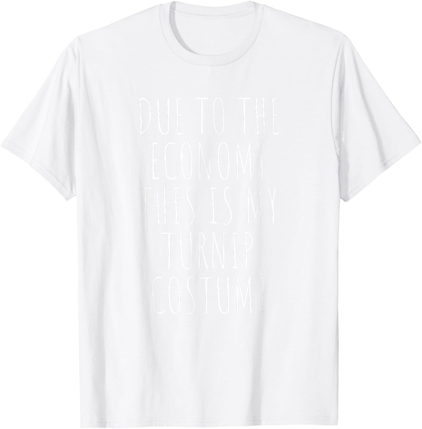Due To The Economy This Is My Turnip Costume Easy T-Shirt - T-Shirt | White