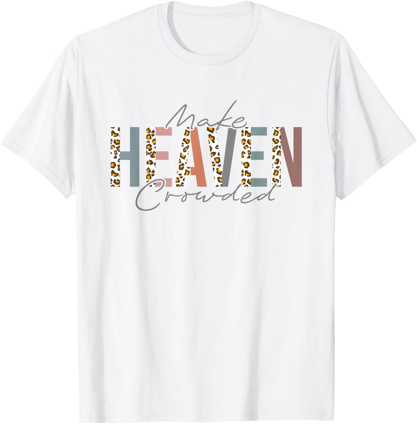 Make Heaven Crowded T-Shirt - T-Shirt | White