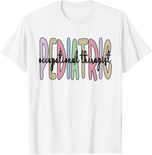 Pediatric OT Appreciation Pediatric Occupational Therapist T-Shirt - T-Shirt | White