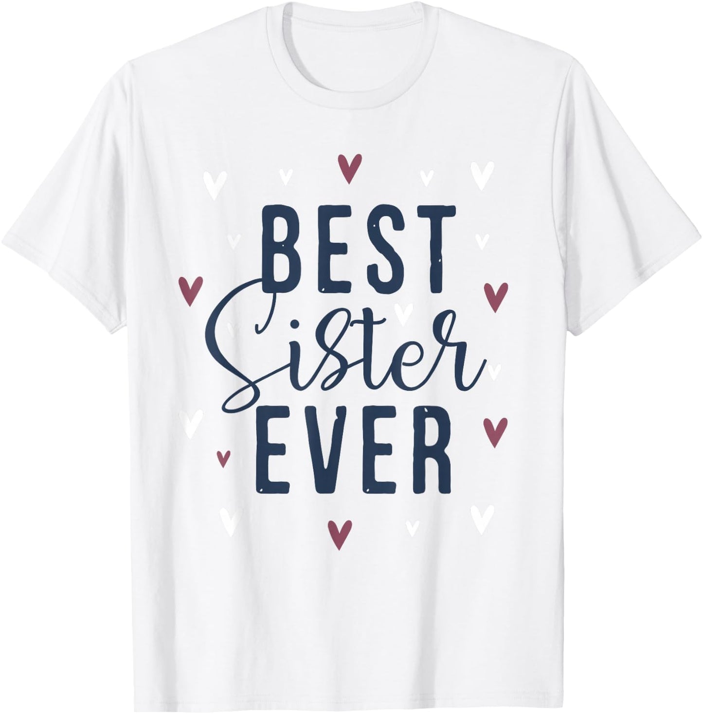 Best Sister Ever Gifts Cute Love Heart Print T-Shirt - T-Shirt | White
