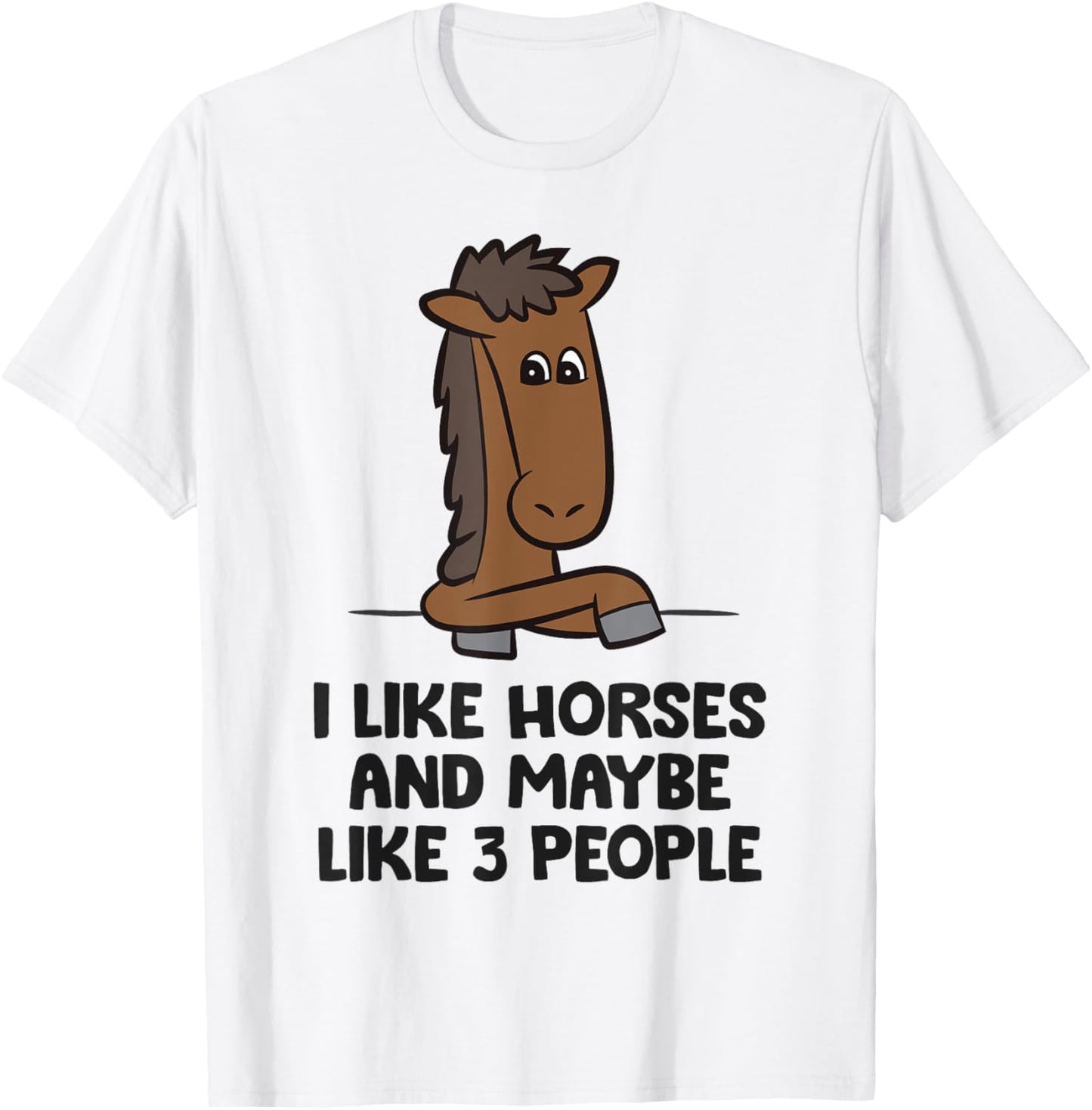 I Like Horses And Maybe Like 3 People Equestrian Horse T-Shirt - T-Shirt | White