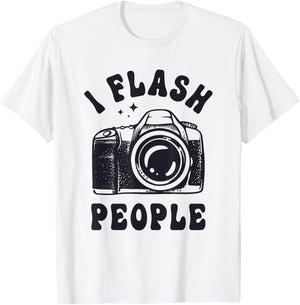 Photography Lover I Flash People Funny Camera Photographer T-Shirt - T-Shirt | White