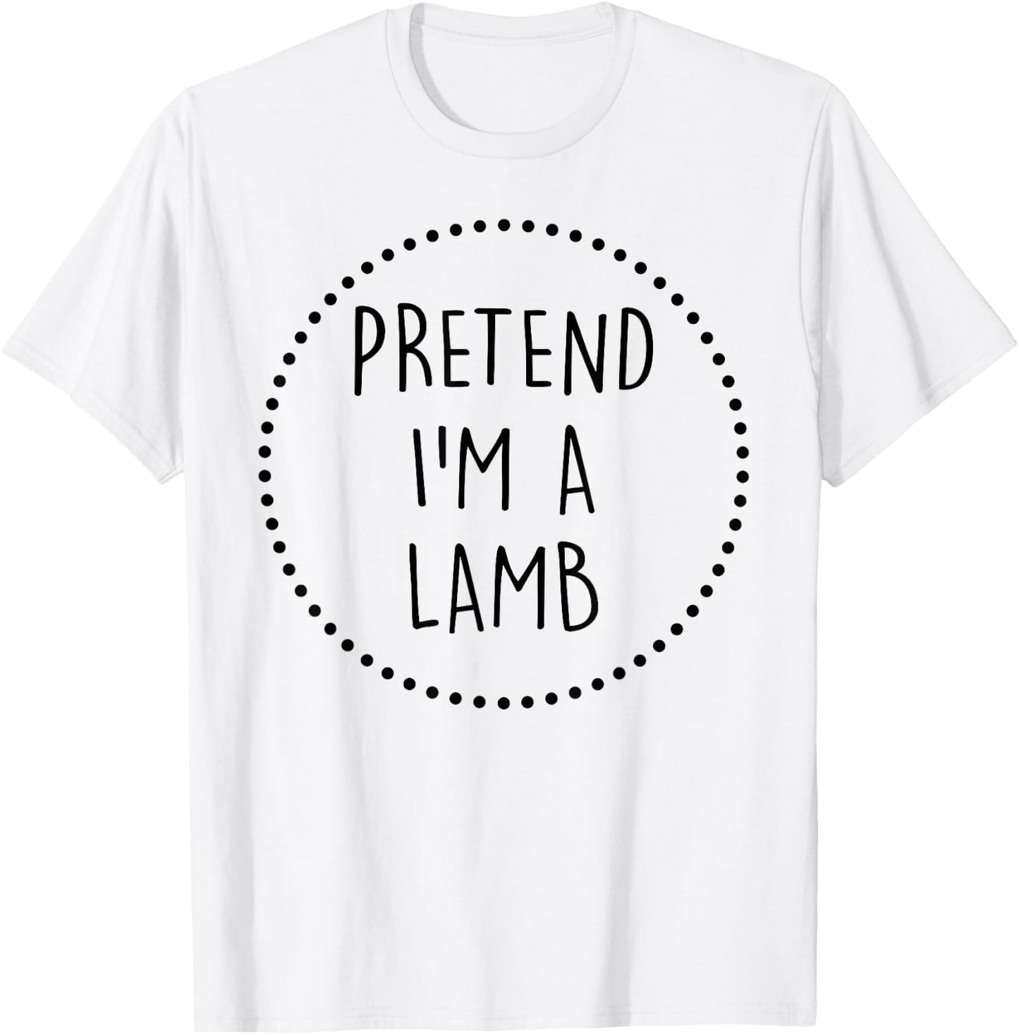 Pretend Im a Lamb Halloween Costume T-Shirt - T-Shirt | White