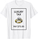 Monopoly Board Game Luxury Tax Pay $75 Classic T-Shirt - T-Shirt | White