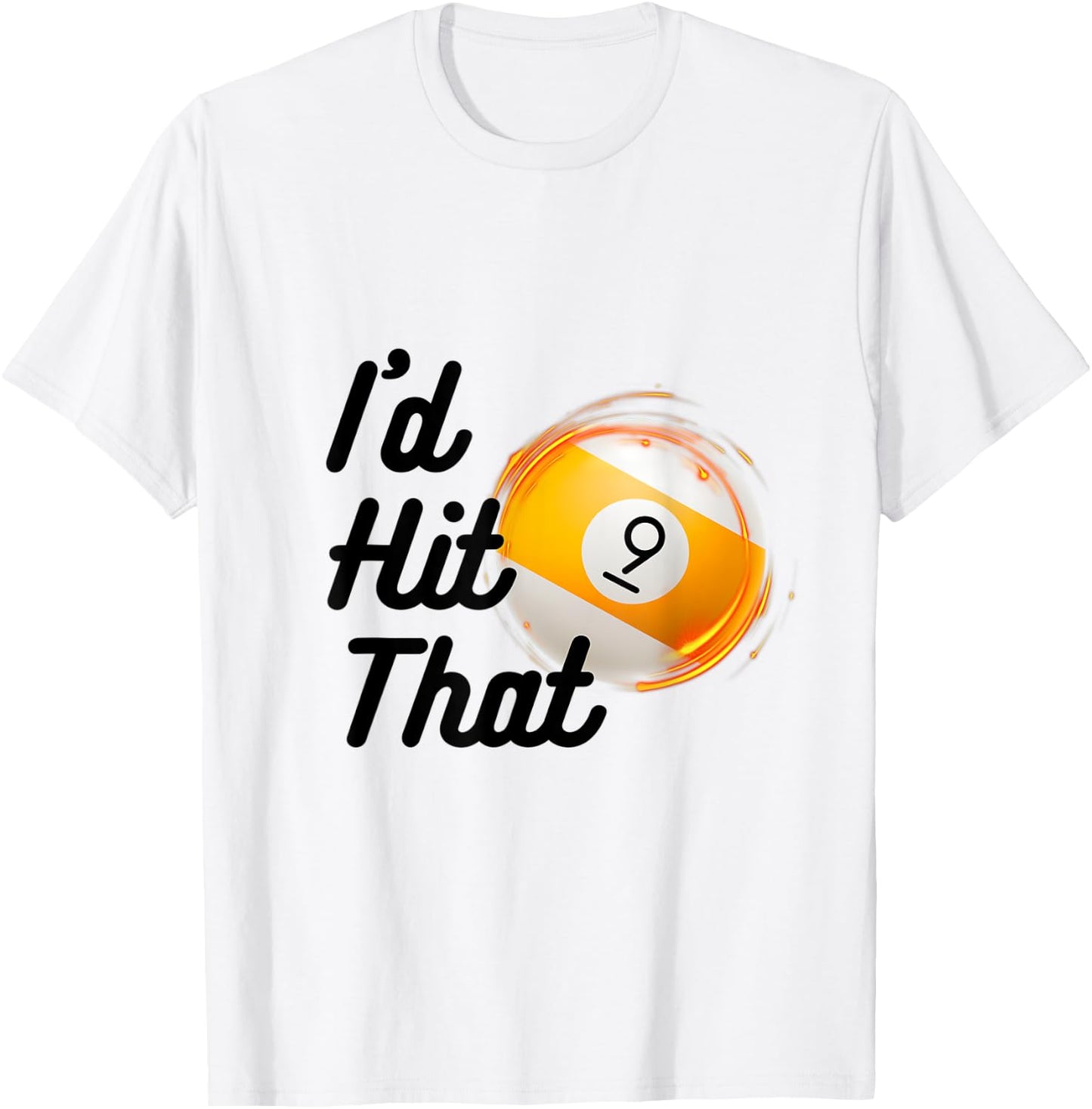 Funny Billiards 9 Ball Pool Player Id Hit That Snooker Shark T-Shirt - T-Shirt | White
