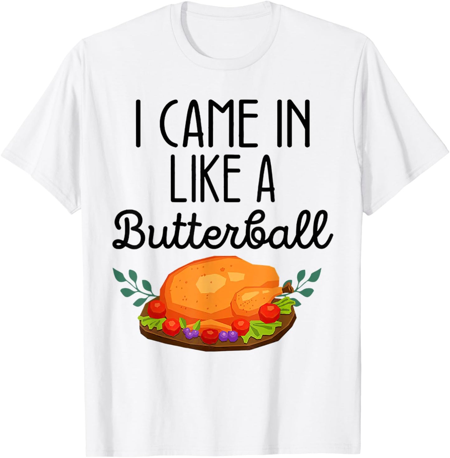 Birthday Black History Month I Came In Like A Butterball T-Shirt - T-Shirt | White
