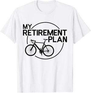 My Retirement Plan Bicycle Funny Bike Retirement Bicycle T-Shirt - T-Shirt | White