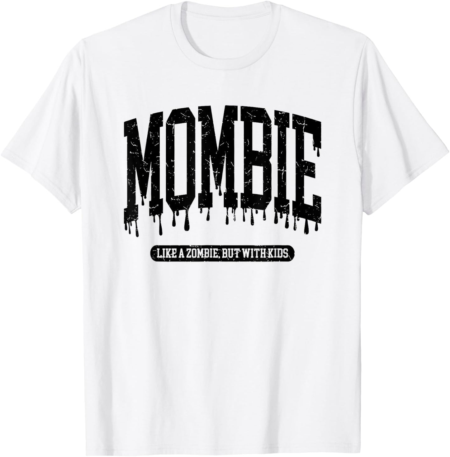 Mombies Like A Zombie But With Kids T-Shirt - T-Shirt | White