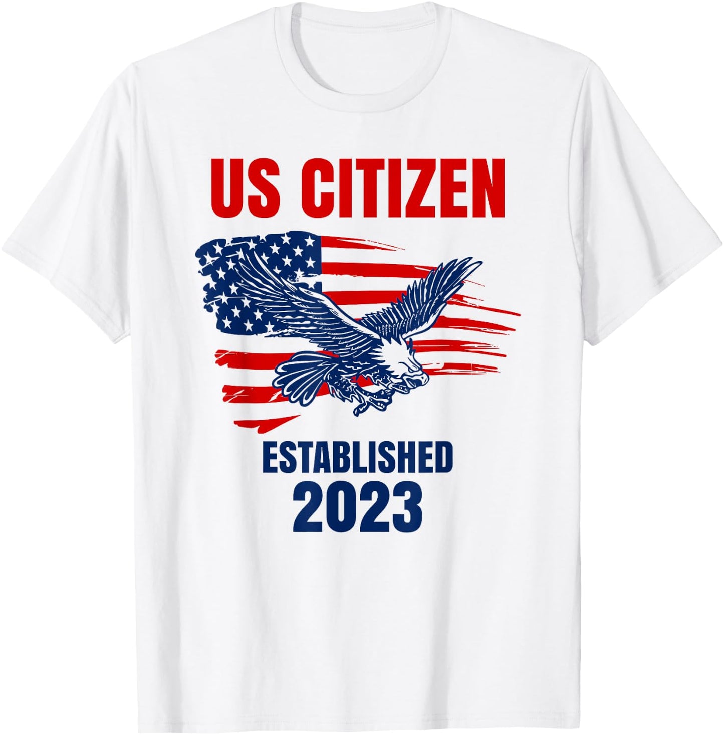 US Citizen - Established 2023 - Proud new American citizen T-Shirt - T-Shirt | White
