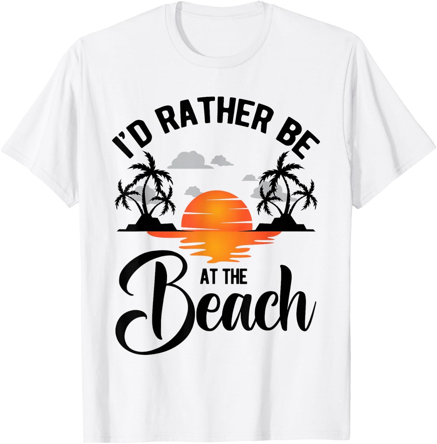 I'd Rather Be at the Beach Summer Vacation Ideas Beach Lover T-Shirt - T-Shirt | White