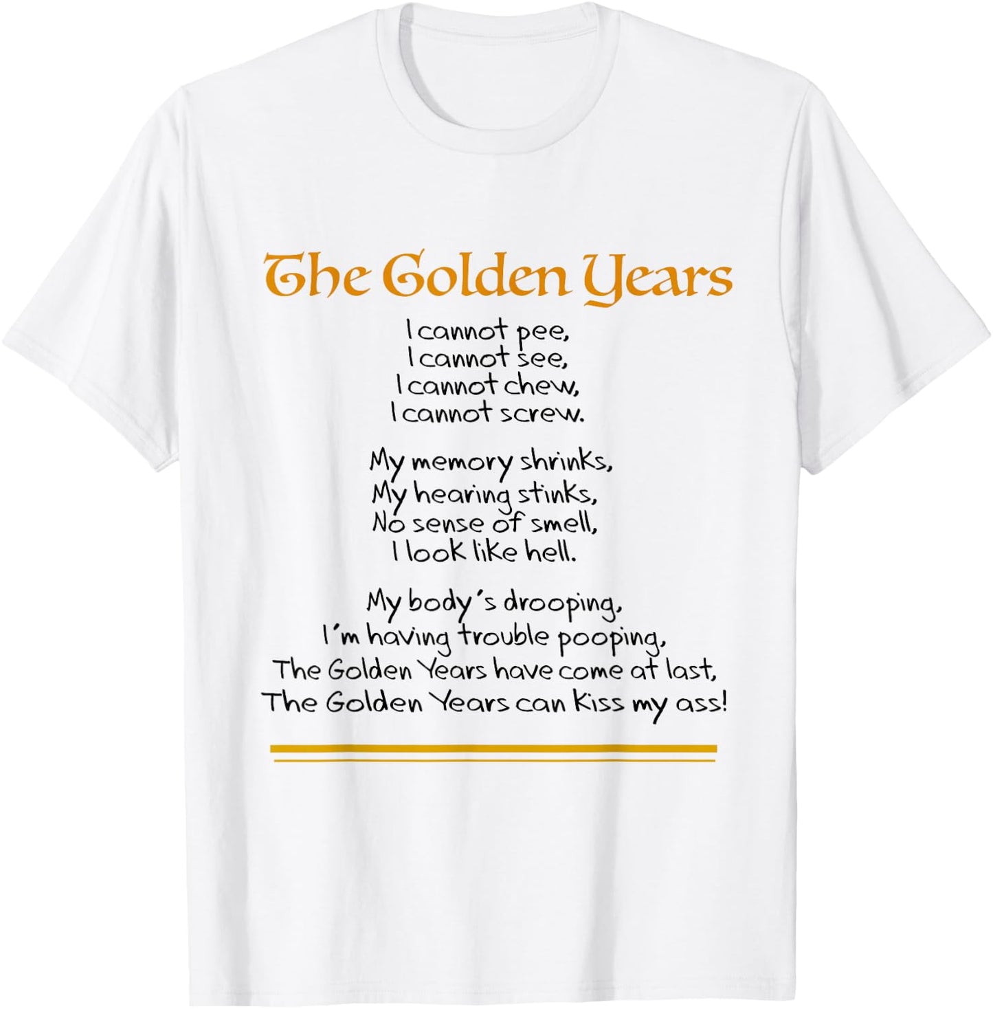 Funny The Golden Years Poem A Senior Elderly Retired Over 50 T-Shirt - T-Shirt | White