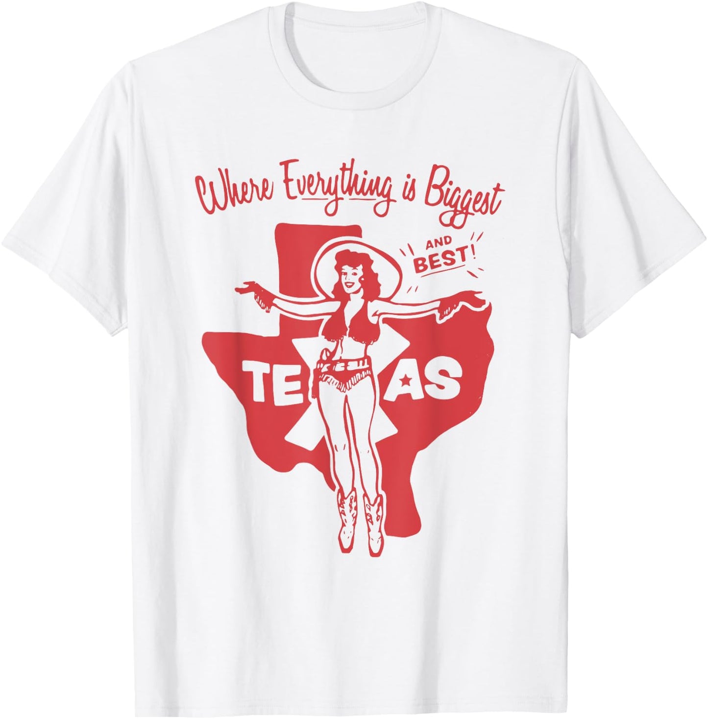 Where Everything is the biggest and best in Texas T-Shirt - T-Shirt | White