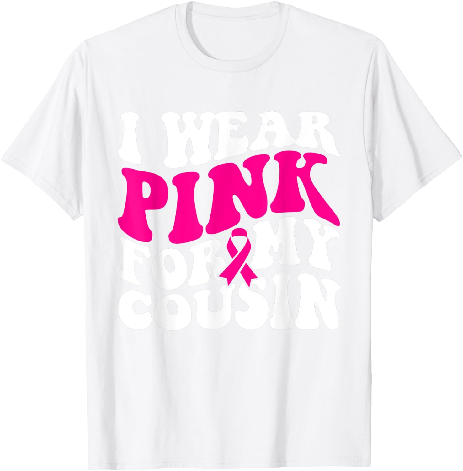 I Wear Pink For My Cousin - Breast Cancer Awareness Retro T-Shirt - T-Shirt | White