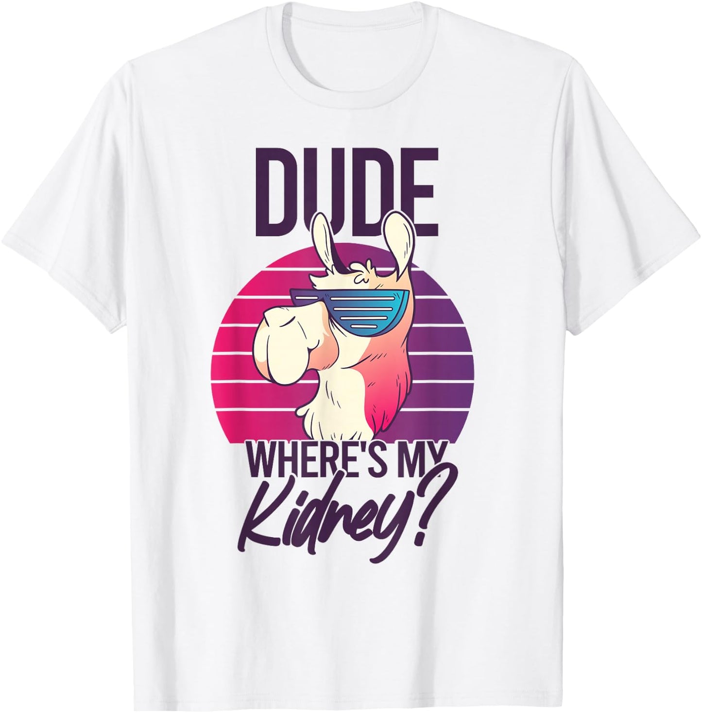 Nephrectomy Recovery Dude Where Is My Kidney T-Shirt - T-Shirt | White