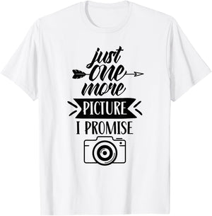 Just One More Picture I Promise Photography Mother Mom Mommy T-Shirt - T-Shirt | White