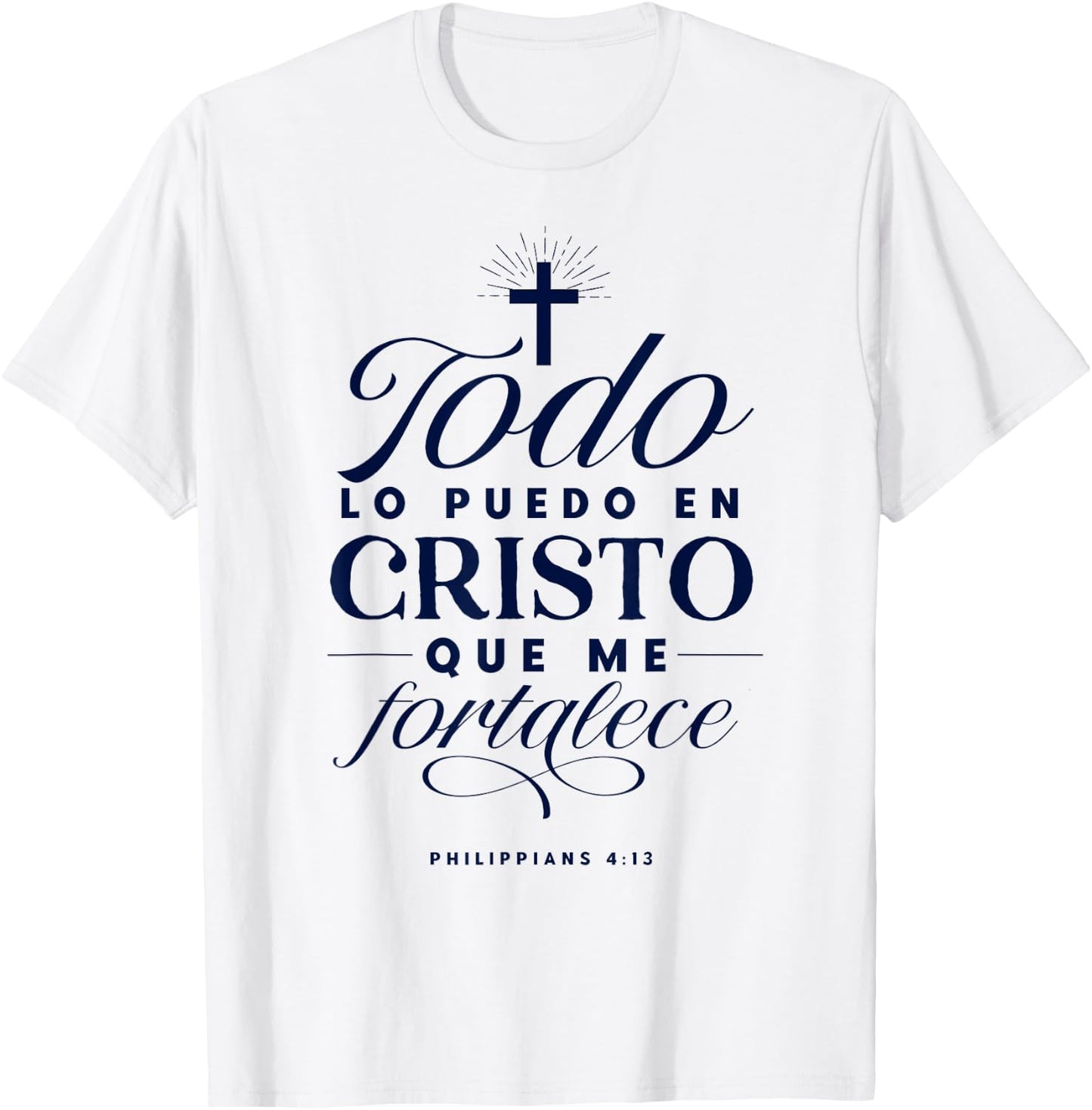 Todo Lo puedo En Cristo Que Me Fortalece Bible En Espanol T-Shirt - T-Shirt | White