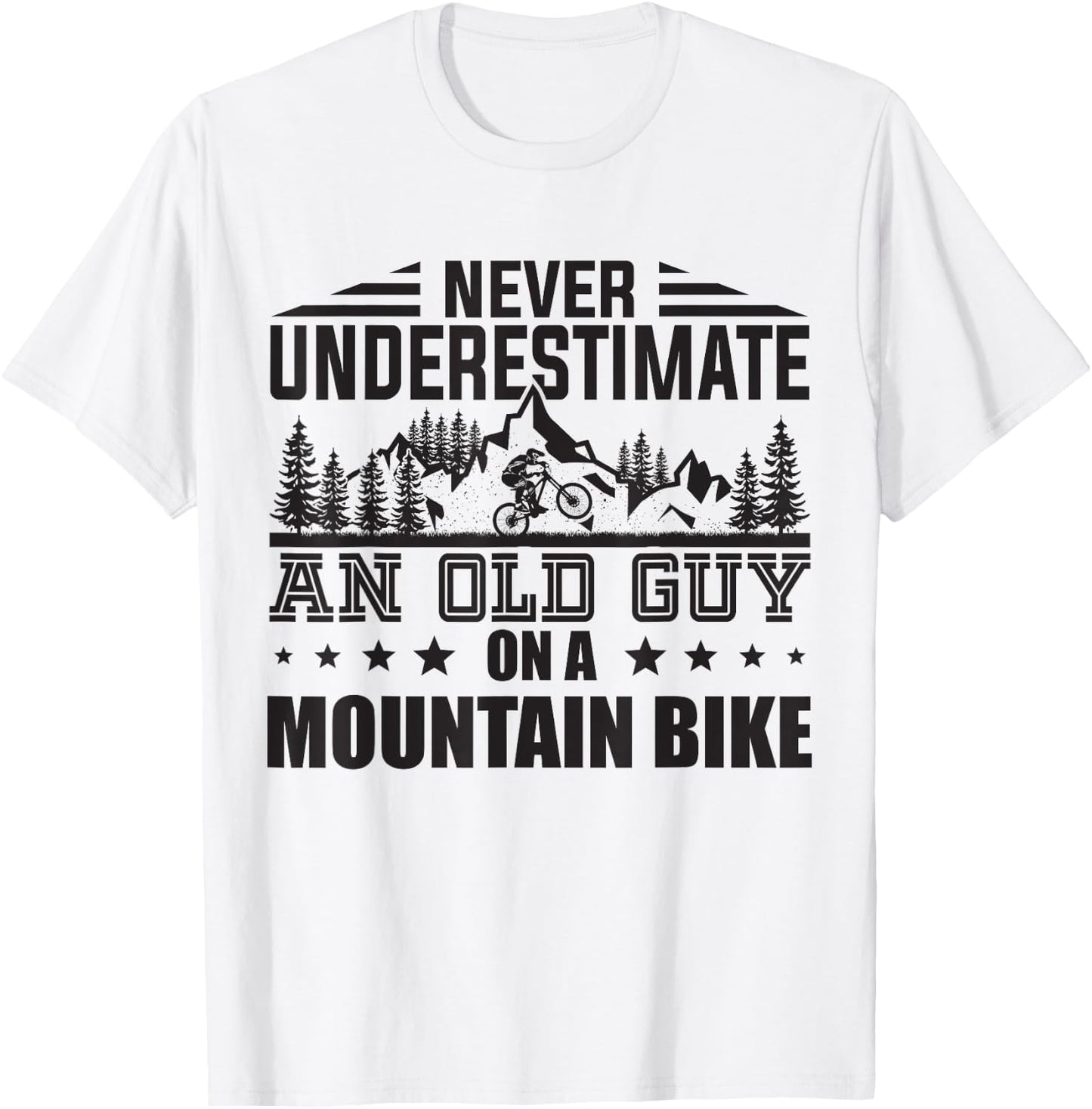 Funny Never Underestimate An Old Guy With Mountain Bike Men T-Shirt - T-Shirt | White