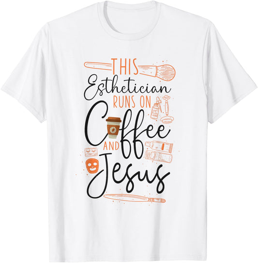 Esthetician Skincare Beautician Coffee Jesus Faith Christian T-Shirt - T-Shirt | White
