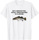 Buy A Man Eat Fish, He Day, Teach Fish Man To a Lifetime T-Shirt - T-Shirt | White