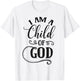 I am a Child of God Christian T-Shirt - T-Shirt | White