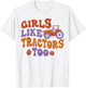 Farming Farmer Girl Tractor Tractor Girls Like Tractors Too T-Shirt - T-Shirt | White