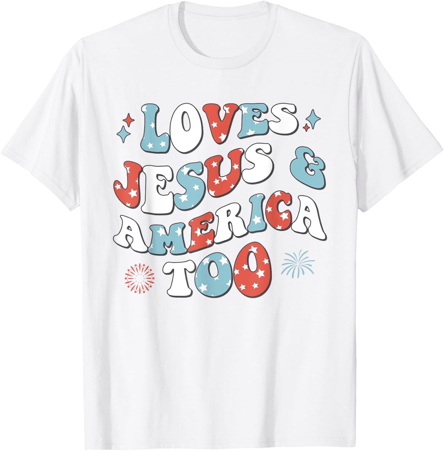 Loves Jesus and America Too Retro 4th of July Cute Christian T-Shirt - T-Shirt | White
