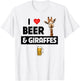 I Love Beer and Giraffes Drinking Glass Safari Animals Zoo T-Shirt - T-Shirt | White