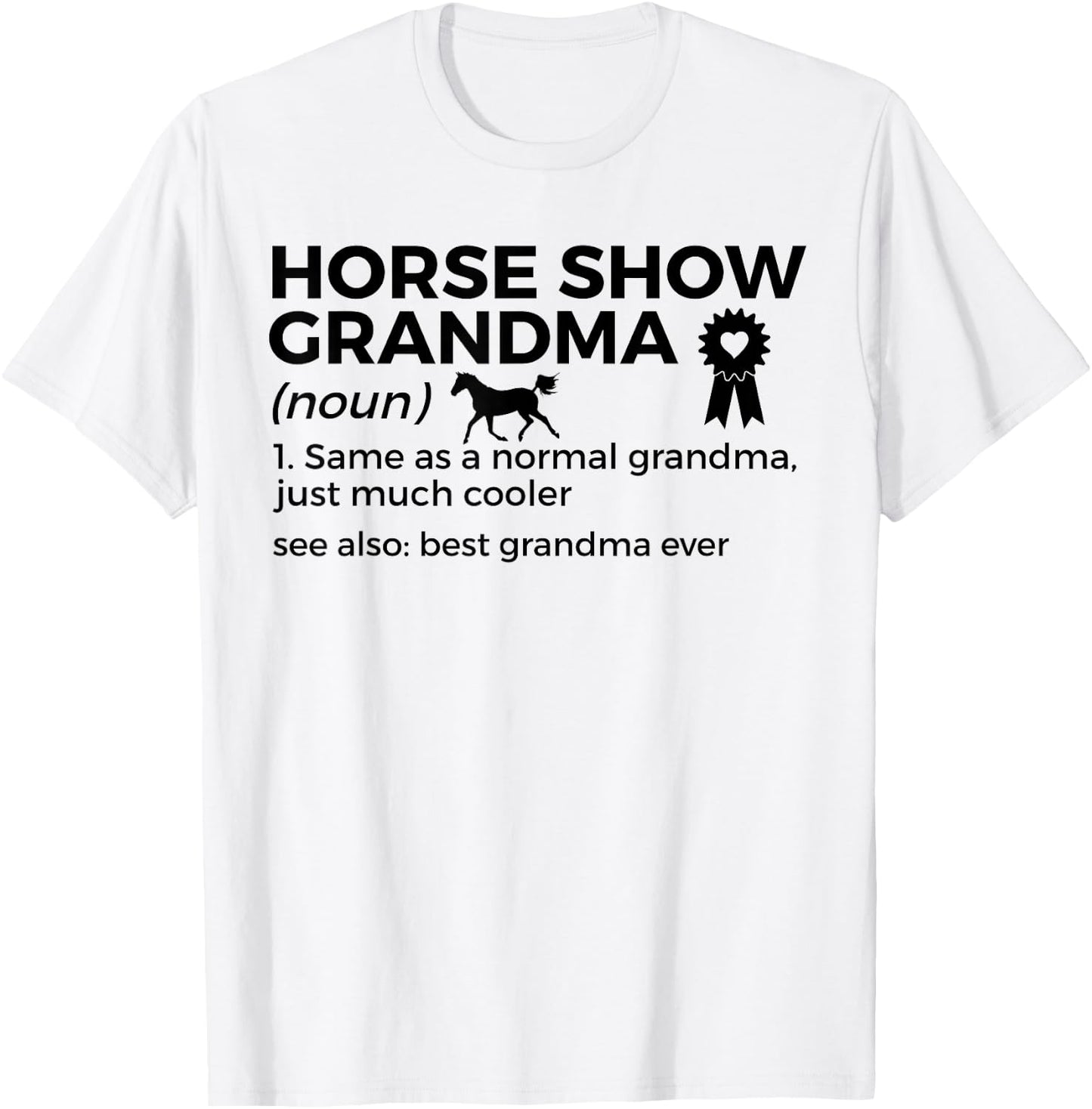 Horse Show Grandma Definition Best Grandma Ever T-Shirt - T-Shirt | White